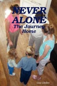 NEVER ALONE - The Journey Home