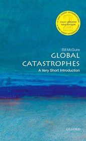 Global Catastrophes: A Very Short Introduction (Very Short Introductions)