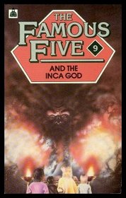 The Famous Five and the Inca God: A New Adventure of the Characters Created by Enid Blyton (NEW FIVE'S)