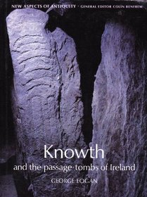 Knowth and the Passage-tombs of Ireland (New Aspects of Antiquity)