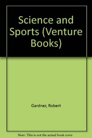 Science and Sports (Venture Books)