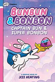 Captain Bun & Super Bonbon: A Graphix Chapters Book (Bunbun & Bonbon #3) (3)