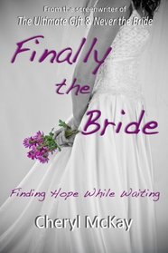 Finally the Bride: Finding Hope While Waiting