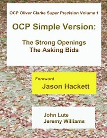 OCP System Oliver Clarke Super Precision Volume 1: Simple Version - The Strong Openings  The Asking Bids