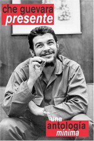 Che Guevara Presente: Una Antologia Minima (Ocean Sur)