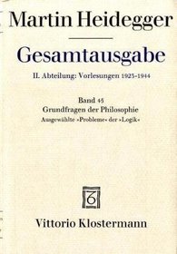 Gesamtausgabe Abt. 2 Vorlesungen Bd. 45. Grundfragen der Philosophie.
