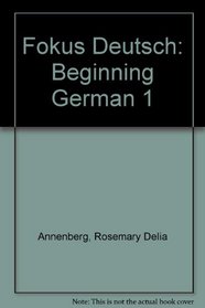 Fokus Deutsch: Beginning German 1