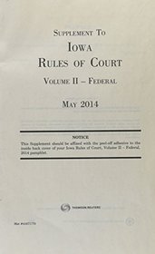 Iowa Rules of Court - State and Federal, 2010 Ed. (Vols. I & II, Iowa Court Rules) (Iowa Rules of Court State and Federal)