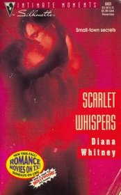 Scarlet Whispers (Silhouette Intimate Moments, No 603)
