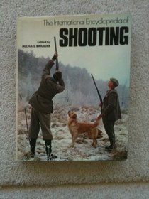 The international encyclopedia of shooting;