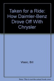 Taken for a Ride: How Daimler-Benz Drove Off With Chrysler