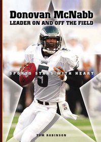 Donovan Mcnabb: Leader on and Off the Field (Sports Stars With Heart)