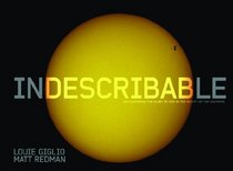 Indescribable (Illustrated Edition): Encountering the Glory of God in the Beauty of the Universe