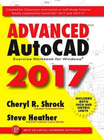 Advanced AutoCAD 2017: Exercise Workbook