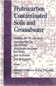 Hydrocarbon Contaminated Soils and Groundwater: Analysis, Fate, Environmental & Public Health Effects, & Remediation, Volume II