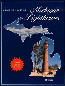 A Traveler's Guide to 116 Michigan Lighthouses