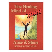 The healing mind of man, arise  shine (