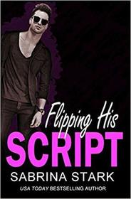Flipping His Script: A Loathing to Love Romance