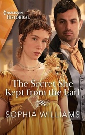 The Secret She Kept from the Earl (Harlequin Historical, No 1782)