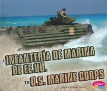 La infanteria de Marina De Estados Unidos/ The U.S. Marine Corps (Ramas Militares/ Military Branches) (Spanish Edition) (Pebble Plus Bilingual)
