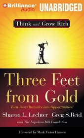 Three Feet From Gold: Turn Your Obstacles Into Opportunities (Think and Grow Rich)