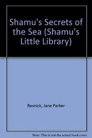 Shamu's Secrets of the Sea (Shamu's Little Library)