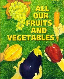 All Our Fruits & Vegetables