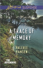 A Trace of Memory (Defenders, Bk 4) (Love Inspired Suspense, No 406)