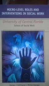 Micro-Level Roles and Interventions in Social Work - University of Central Florida School of Social