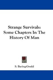 Strange Survivals: Some Chapters In The History Of Man