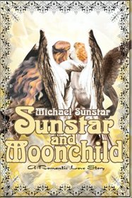 Sunstar and Moonchild: A Romantic Love Story