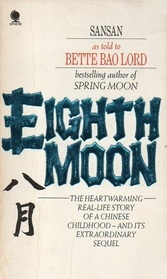 Eighth Moon: The True Story of a Young Girl's Life in Communist China