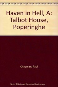 Haven in Hell, A: Talbot House, Poperinghe