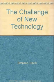 The Challenge of New Technology