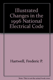Illustrated Changes in the 1996 National Electrical Code