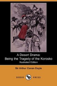 A Desert Drama: Being the Tragedy of the Korosko (Illustrated Edition) (Dodo Press)