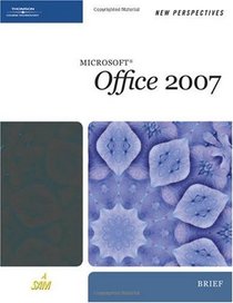 New Perspectives on Microsoft Office 2007, Brief