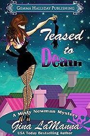 Teased to Death (Misty Newman Mysteries) (Volume 1)