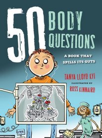 50 Body Questions: A Book That Spills Its Guts (50 Questions)