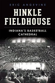 Hinkle Fieldhouse: (Landmarks)