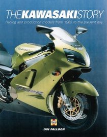 The Kawasaki Story: Racing and Production Models from 1963 to the Present Day