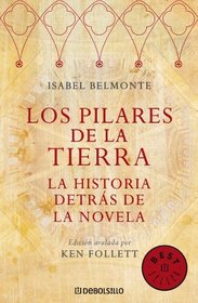 Los Pilares de La Tierra/ The Pillars Of The Earth: La Historia Detras De La Novela/ the Story Behind the Novel (Best Sellers) (Spanish Edition)