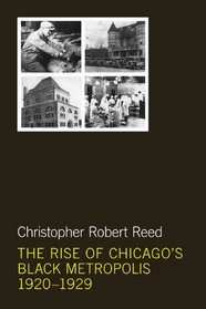 The Rise of Chicago's Black Metropolis, 1920-1929 (New Black Studies Series)