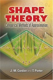 Shape Theory: Categorical Methods of Approximation (Dover Books on Mathematics)