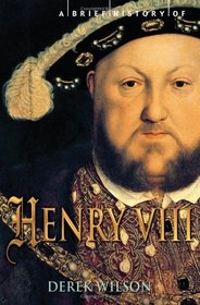 A Brief History of Henry VIII (Brief History Of...)
