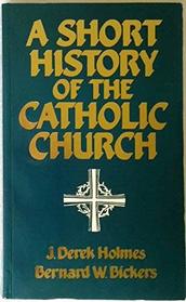 Short History of the Catholic Church