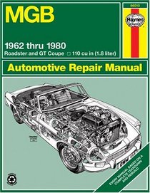 Haynes Repair Manual: MGB Automotive Repair Manual: 1962-1980 MGB Roadster and GT Coupe With 1798 CC (110 cu in Engine)