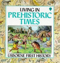 Living in Prehistoric Times (First History)