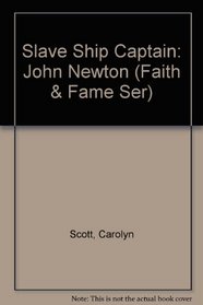 Slave Ship Captain: John Newton (Faith & Fame Ser)