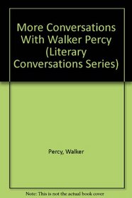 More Conversations With Walker Percy (Literary Conversations Series)